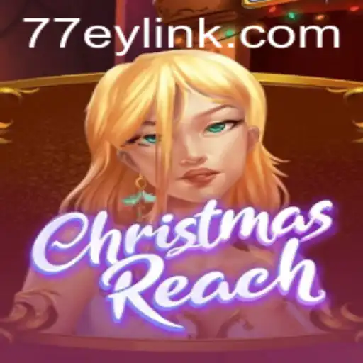Dive into the Festive World of ChristmasReach: Unpacking the Game and 77EY.COM