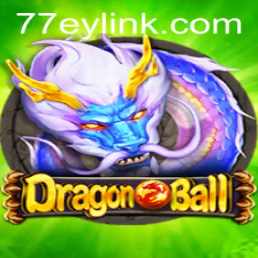 Dive into DragonBall: An Immersive Gaming Experience with 77EY.COM