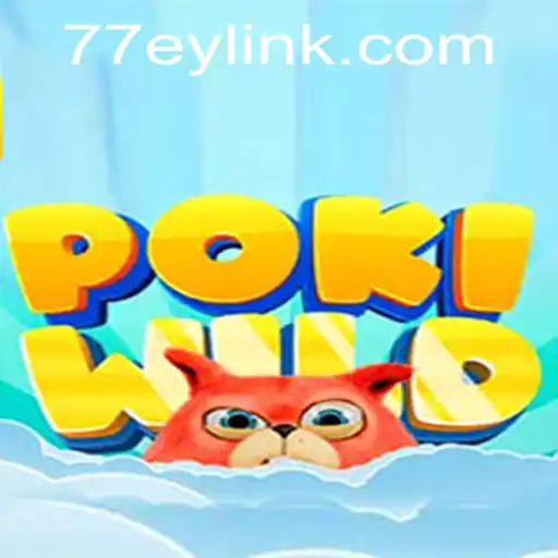 Exploring the Thrill of PokiWild: A Comprehensive Guide