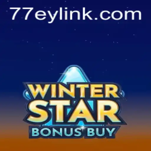 Explore the Exciting World of WinterStarBonusBuy at 77EY.COM